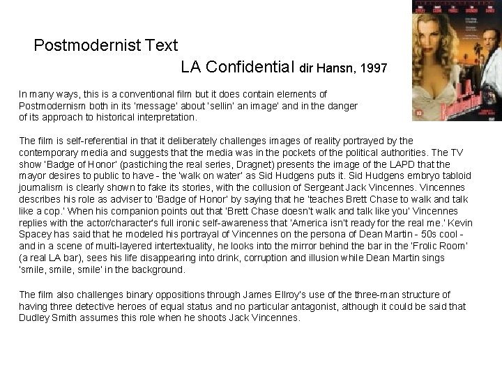 Postmodernist Text LA Confidential dir Hansn, 1997 In many ways, this is a conventional