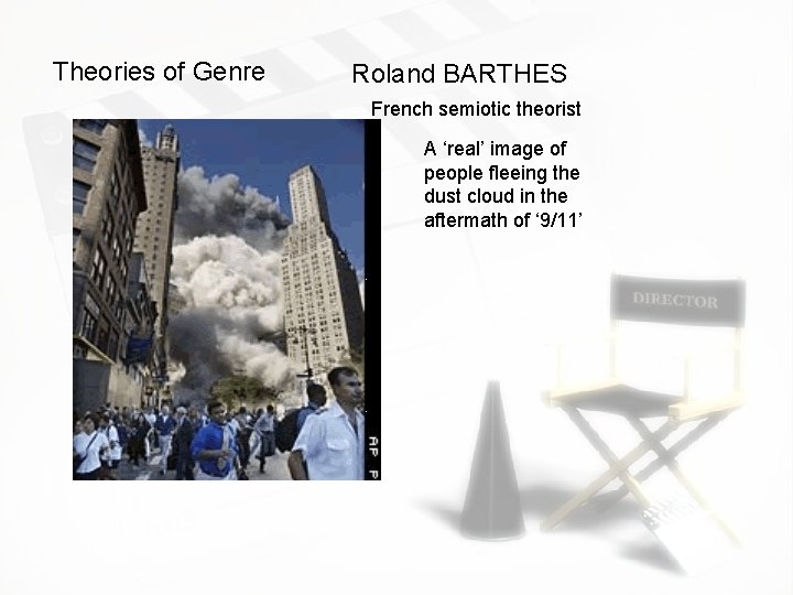 Theories of Genre Roland BARTHES French semiotic theorist A ‘real’ image of people fleeing
