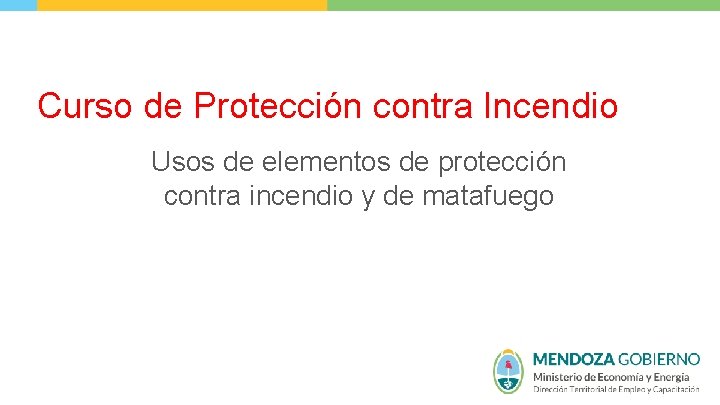 Curso de Protección contra Incendio Usos de elementos de protección contra incendio y de