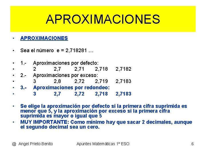 APROXIMACIONES • APROXIMACIONES • Sea el número e = 2, 718281 … • •