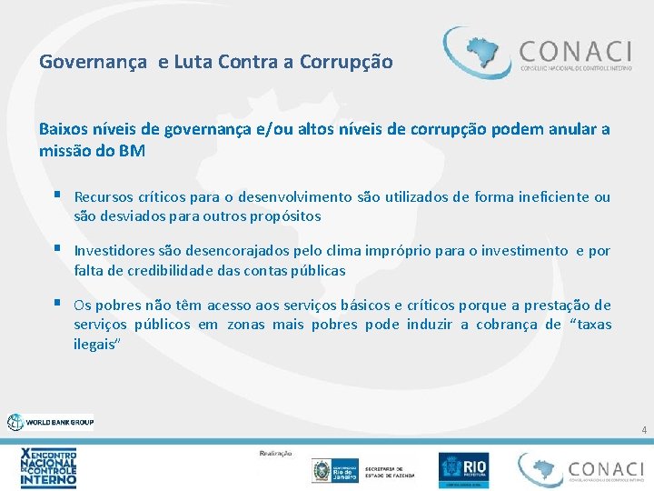 Governança e Luta Contra a Corrupção Baixos níveis de governança e/ou altos níveis de Governança e Luta Contra a Corrupção Baixos níveis de governança e/ou altos níveis de