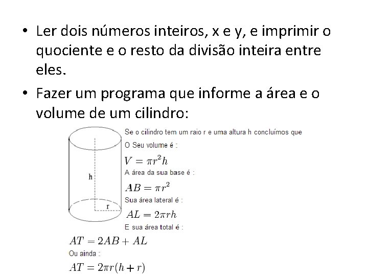  • Ler dois números inteiros, x e y, e imprimir o quociente e