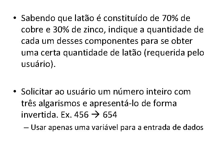  • Sabendo que latão é constituído de 70% de cobre e 30% de