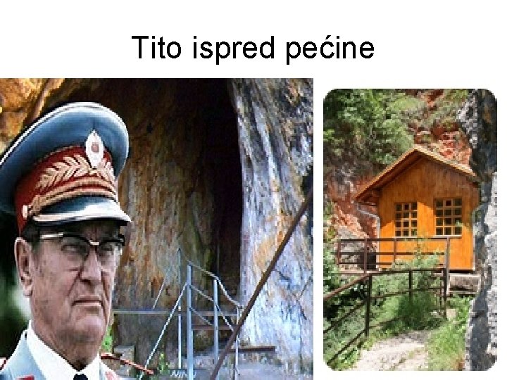 Tito ispred pećine 