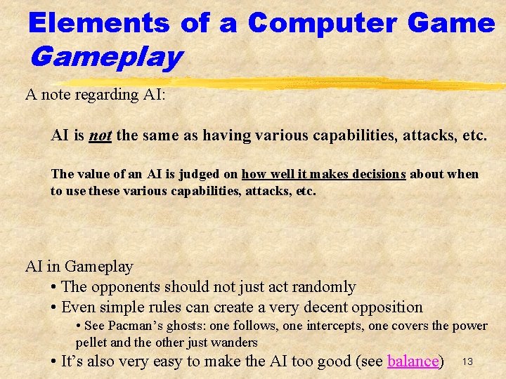 Elements of a Computer Gameplay A note regarding AI: AI is not the same