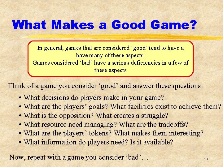 What Makes a Good Game? In general, games that are considered ‘good’ tend to