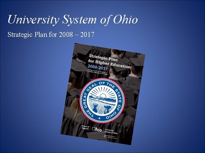 University System of Ohio Strategic Plan for 2008 – 2017 