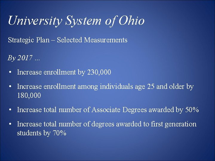 University System of Ohio Strategic Plan – Selected Measurements By 2017 … • Increase