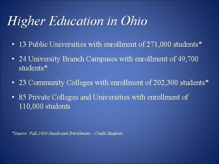 Higher Education in Ohio • 13 Public Universities with enrollment of 271, 000 students*