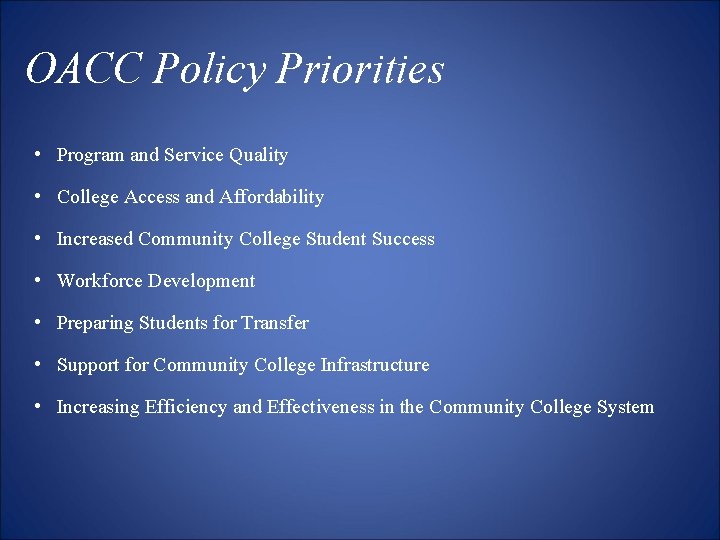 OACC Policy Priorities • Program and Service Quality • College Access and Affordability •