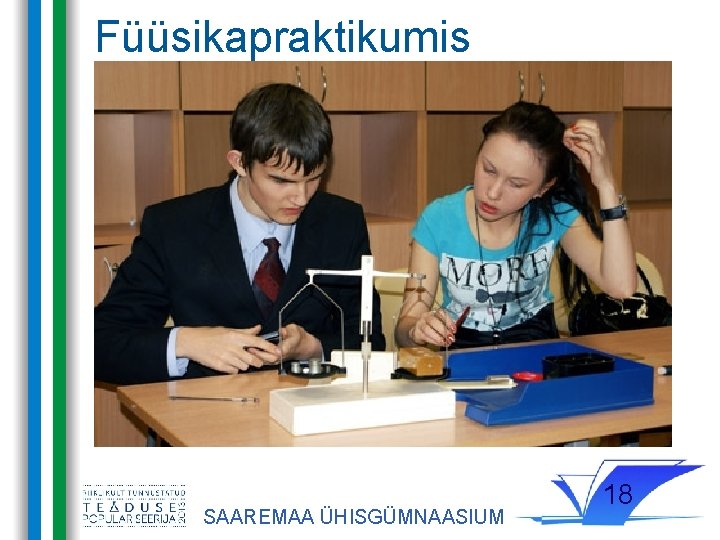 Füüsikapraktikumis SAAREMAA ÜHISGÜMNAASIUM 18 