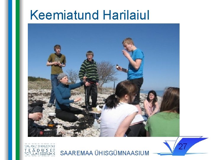 Keemiatund Harilaiul SAAREMAA ÜHISGÜMNAASIUM 27 