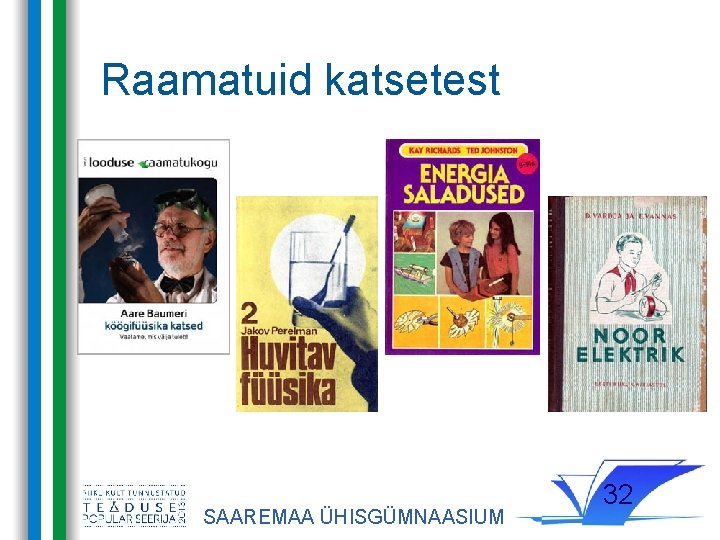 Raamatuid katsetest SAAREMAA ÜHISGÜMNAASIUM 32 