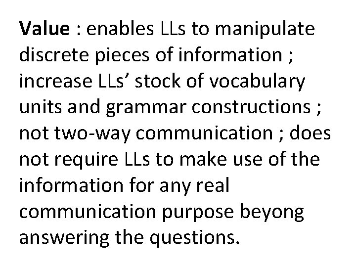 Value : enables LLs to manipulate discrete pieces of information ; increase LLs’ stock Value : enables LLs to manipulate discrete pieces of information ; increase LLs’ stock