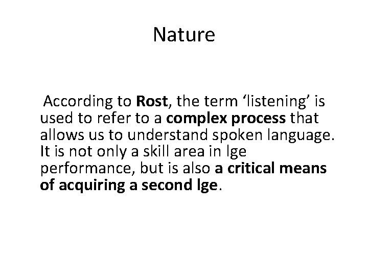 Nature According to Rost, the term ‘listening’ is used to refer to a complex Nature According to Rost, the term ‘listening’ is used to refer to a complex