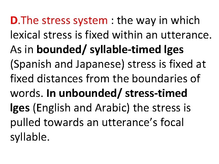 D. The stress system : the way in which lexical stress is fixed within D. The stress system : the way in which lexical stress is fixed within