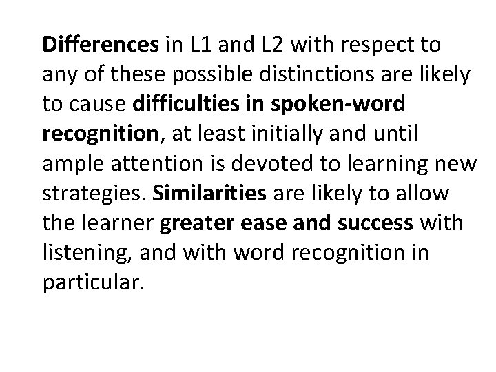 Differences in L 1 and L 2 with respect to any of these possible Differences in L 1 and L 2 with respect to any of these possible