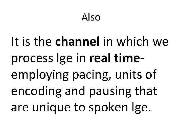 Also It is the channel in which we process lge in real timeemploying pacing, Also It is the channel in which we process lge in real timeemploying pacing,