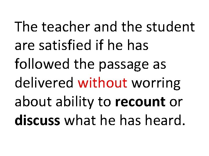 The teacher and the student are satisfied if he has followed the passage as The teacher and the student are satisfied if he has followed the passage as