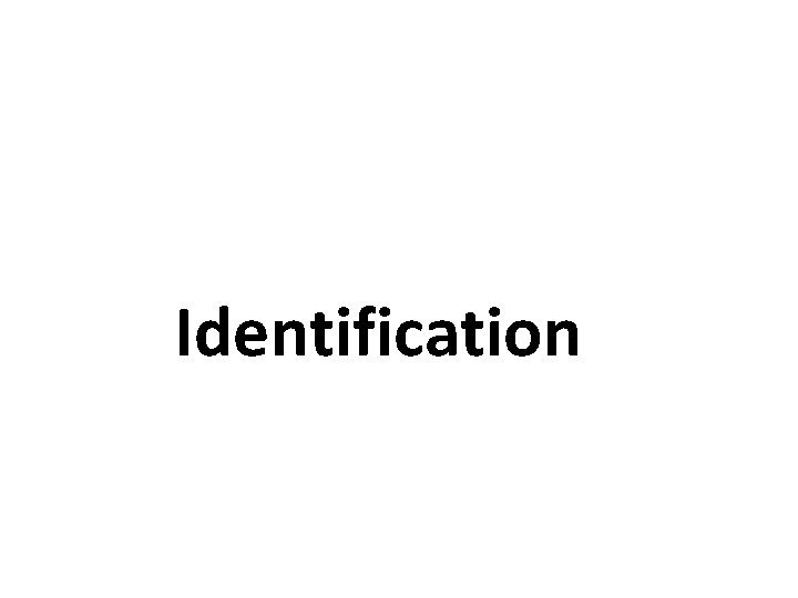 Identification Identification