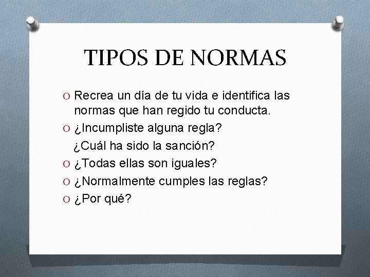 TIPOS DE NORMAS O Recrea un día de tu vida e identifica las normas