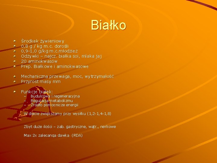 Białko Środkek żywieniowy 0, 8 g / kg m. c. dorośli 0, 9 -1,