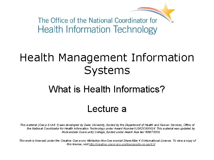 Health Management Information Systems What is Health Informatics? Lecture a This material (Comp 6