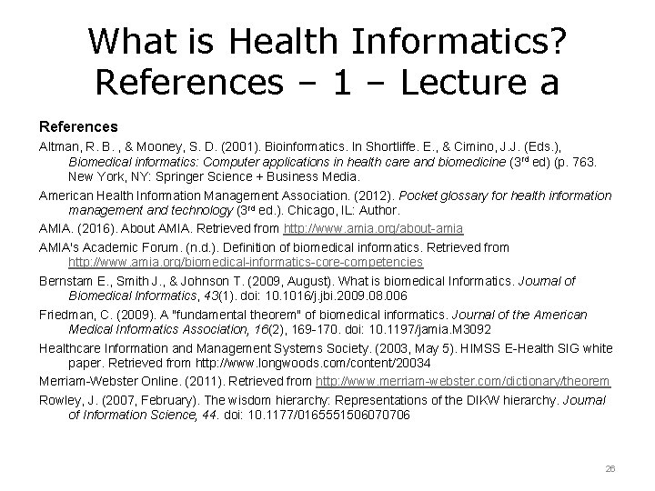 What is Health Informatics? References – 1 – Lecture a References Altman, R. B.