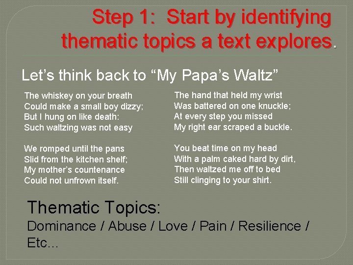 Step 1: Start by identifying thematic topics a text explores. Let’s think back to