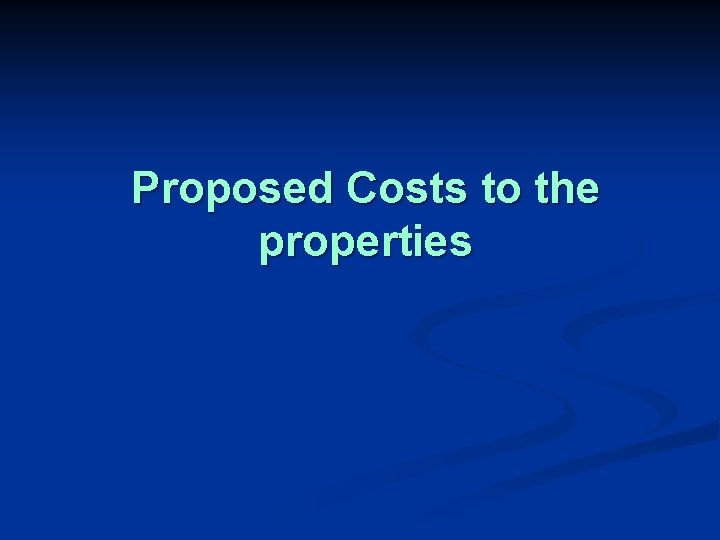 Proposed Costs to the properties 