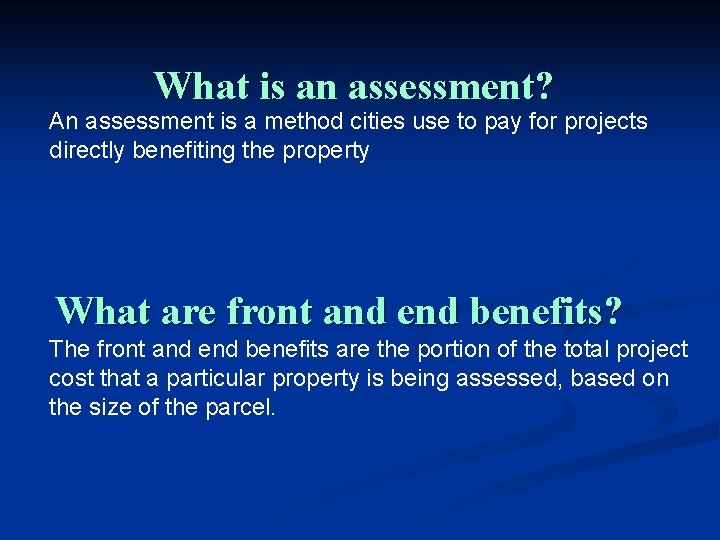 What is an assessment? An assessment is a method cities use to pay for