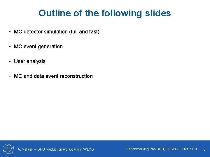 Outline of the following slides • MC detector simulation (full and fast) • MC