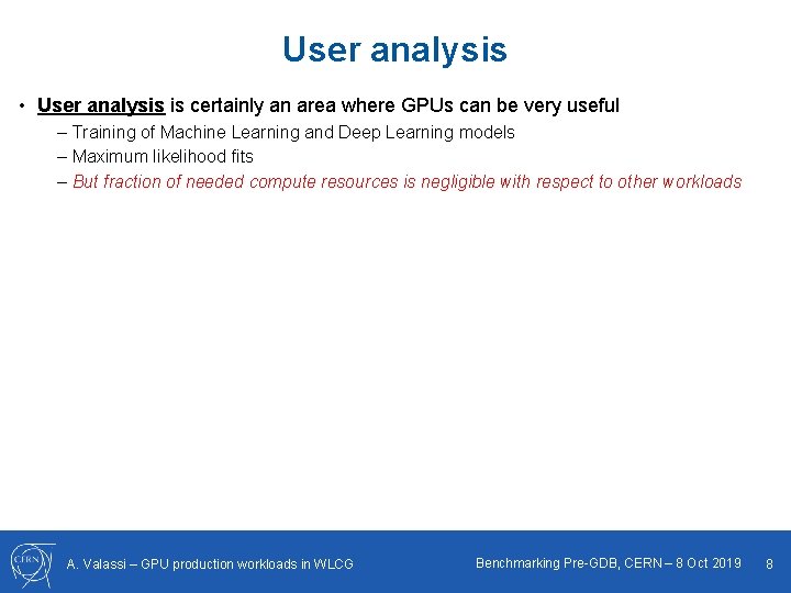User analysis • User analysis is certainly an area where GPUs can be very