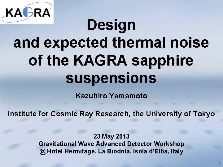Design and expected thermal noise of the KAGRA sapphire suspensions Kazuhiro Yamamoto Institute for