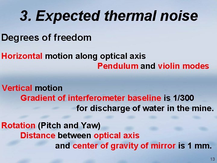 3. Expected thermal noise Degrees of freedom Horizontal motion along optical axis Pendulum and