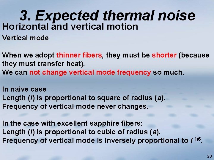 3. Expected thermal noise Horizontal and vertical motion Vertical mode When we adopt thinner