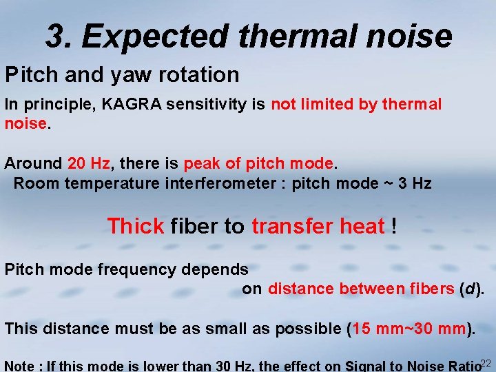 3. Expected thermal noise Pitch and yaw rotation In principle, KAGRA sensitivity is not