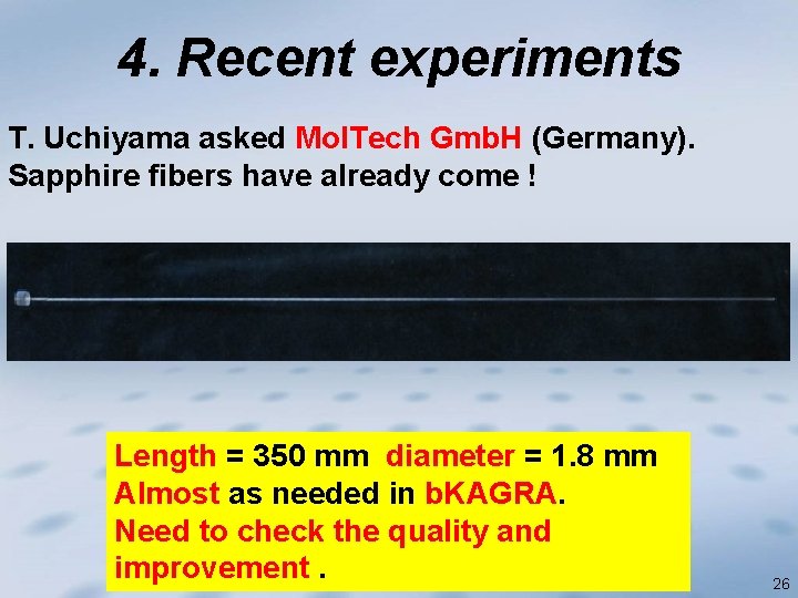4. Recent experiments T. Uchiyama asked Mol. Tech Gmb. H (Germany). Sapphire fibers have
