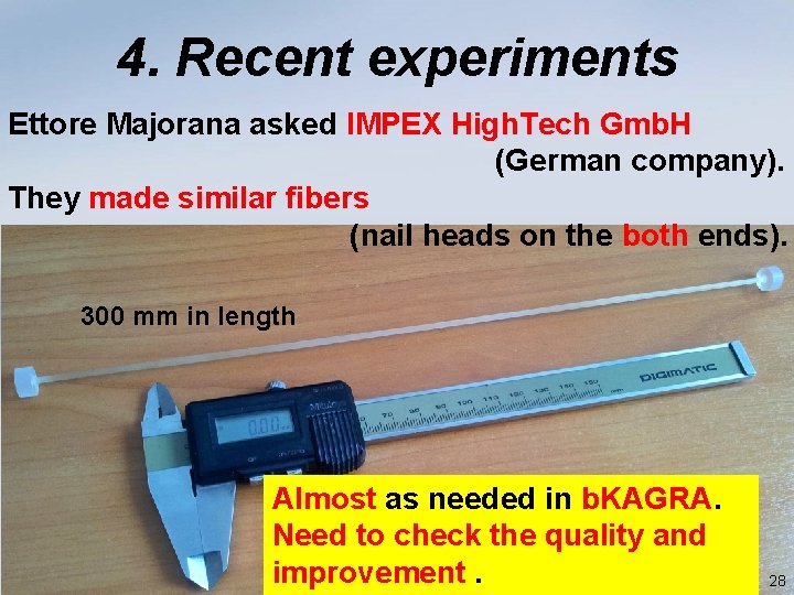 4. Recent experiments Ettore Majorana asked IMPEX High. Tech Gmb. H (German company). They