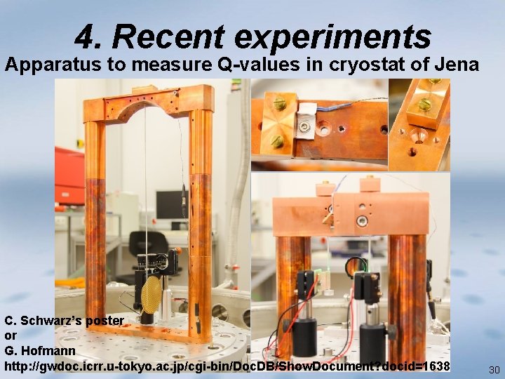 4. Recent experiments Apparatus to measure Q-values in cryostat of Jena C. Schwarz’s poster