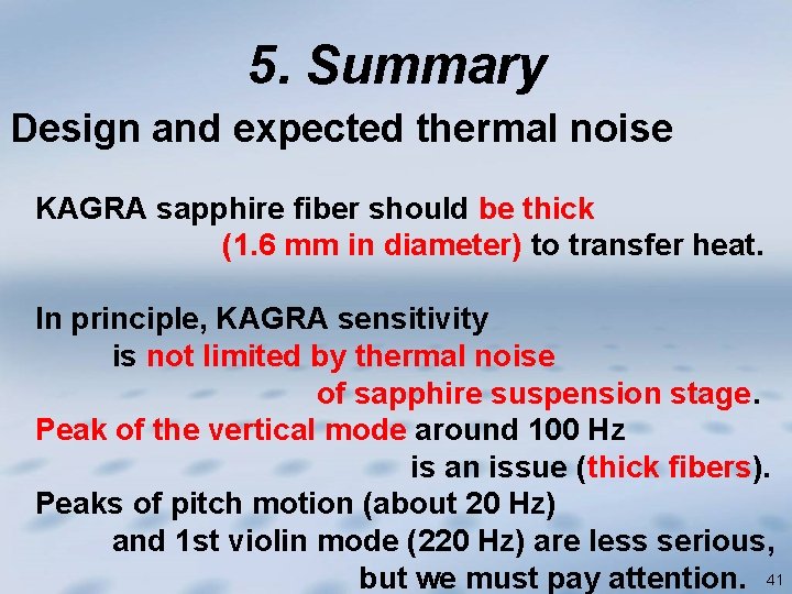 5. Summary Design and expected thermal noise KAGRA sapphire fiber should be thick (1.