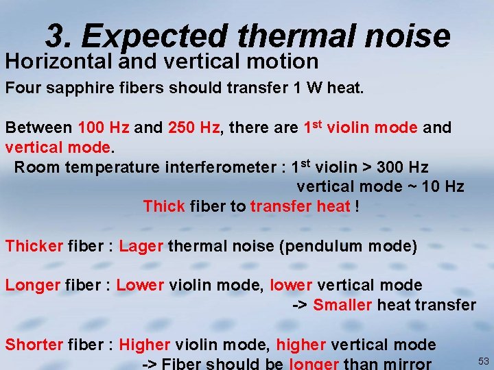 3. Expected thermal noise Horizontal and vertical motion Four sapphire fibers should transfer 1
