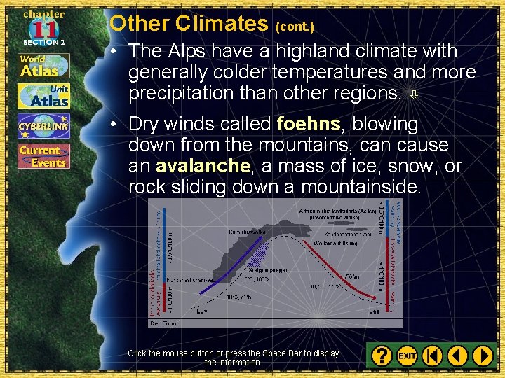 Other Climates (cont. ) • The Alps have a highland climate with generally colder