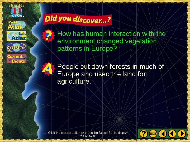 How has human interaction with the environment changed vegetation patterns in Europe? People cut