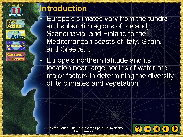 Introduction • Europe’s climates vary from the tundra and subarctic regions of Iceland, Scandinavia,