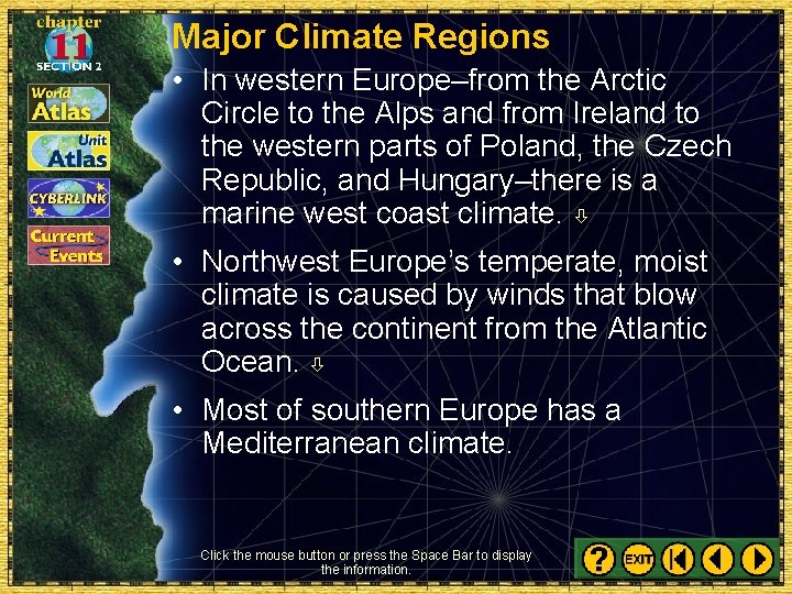 Major Climate Regions • In western Europe–from the Arctic Circle to the Alps and