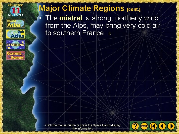 Major Climate Regions (cont. ) • The mistral, a strong, northerly wind from the