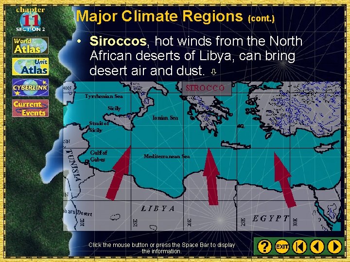 Major Climate Regions (cont. ) • Siroccos, hot winds from the North African deserts
