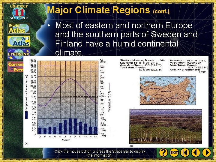 Major Climate Regions (cont. ) • Most of eastern and northern Europe and the