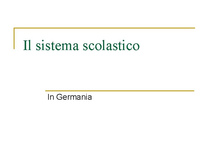 Il sistema scolastico In Germania 